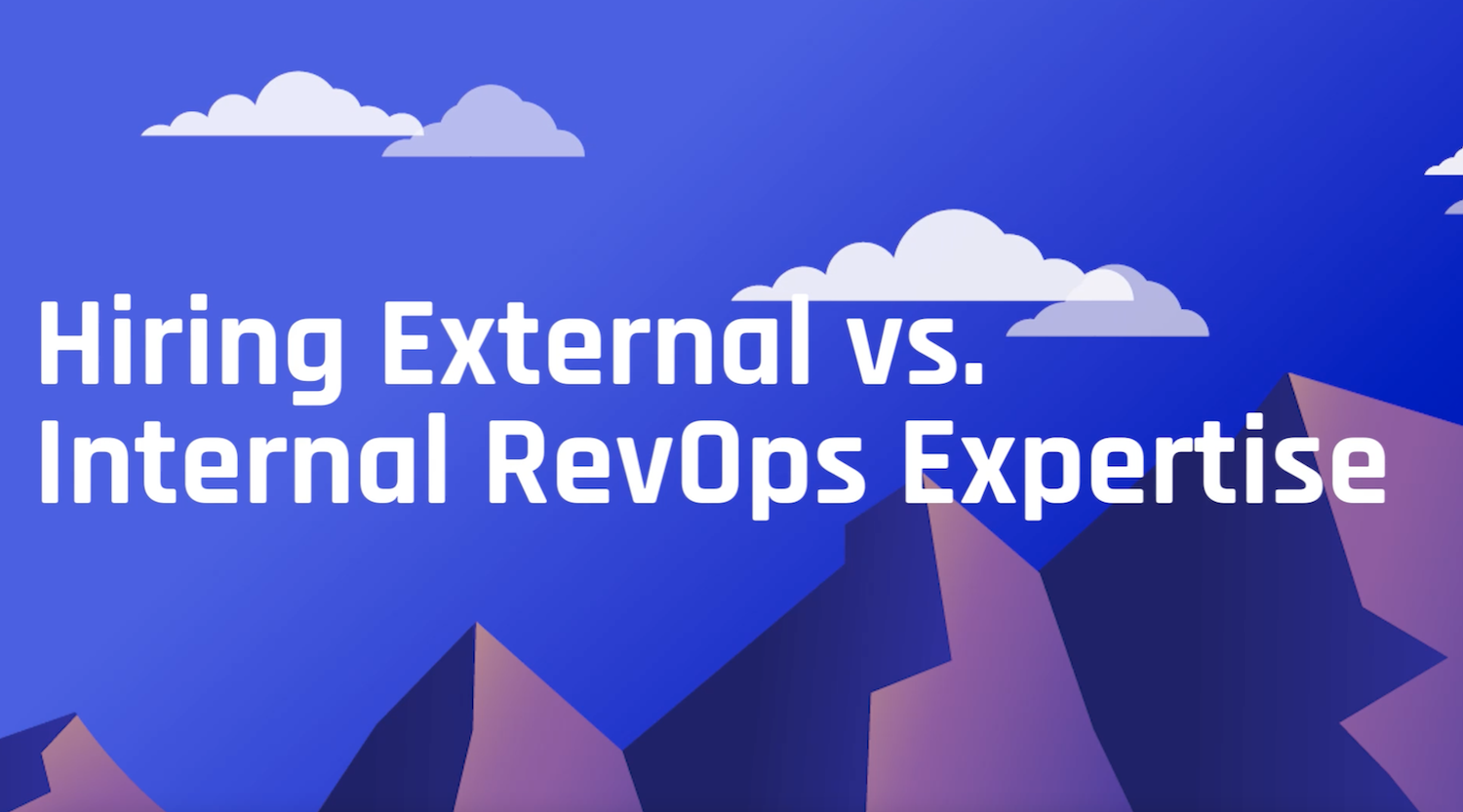 Hiring Internal vs. External RevOps