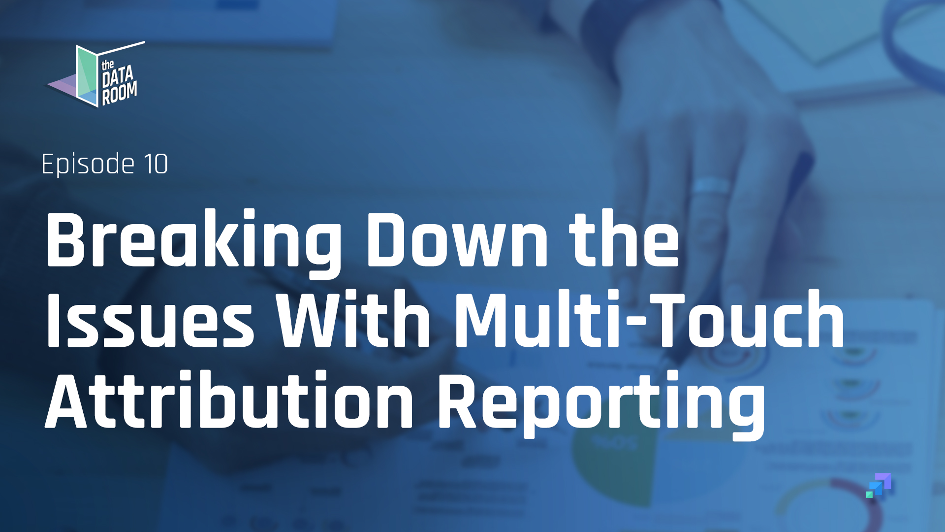 Breaking Down the Issues With Multi-Touch Attribution Reporting