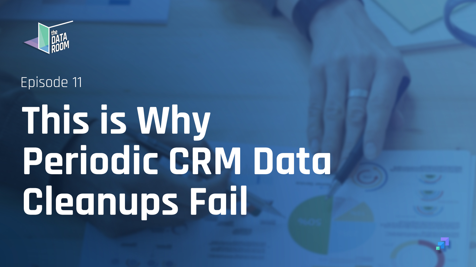 This is Why Periodic CRM Data Cleanups Fail